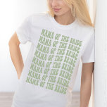 T-shirt Mama of the Bride Sage Green Matching Bridal Party<br><div class="desc">Looking for a unique and personalized gift for the mother of the bride? Look no further than our sage green Mama of the Bride personalized matching bridal party t-shirt! This shirt is perfect for any bachelorette party. Not only is this shirt stylish and comfortable, but it also features fun and...</div>