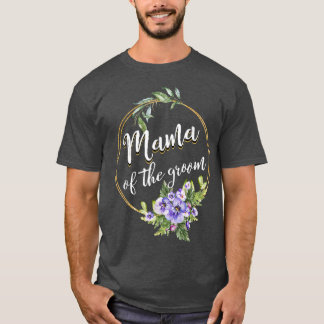T-shirt Mama Of The Groom Wedding Bachelor Party Mama Matc