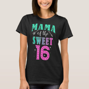 T-shirt Mama Of The Sweet 16 Seize Parents Correspondant À