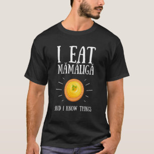 T-shirt Mamaliga roumain Porridge moldave Polenta Romani