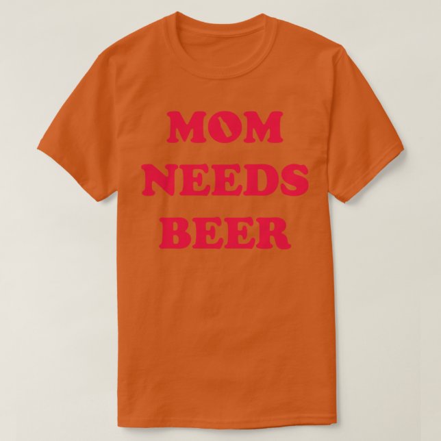 T-shirt Maman a besoin de bière (Design devant)