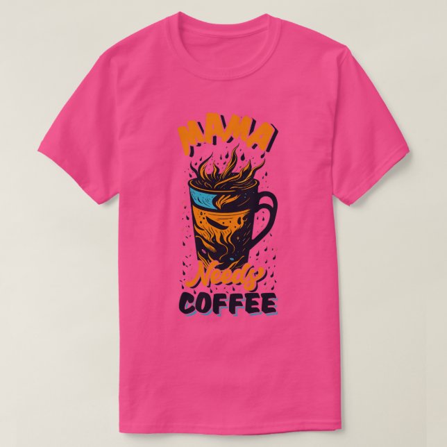 T-shirt Maman a besoin de café (Design devant)
