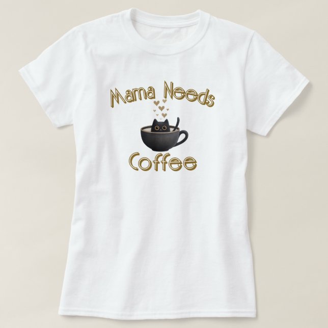 T-shirt Maman a Besoin de Café (Design devant)