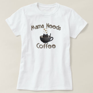 T-shirt Maman a Besoin de Café