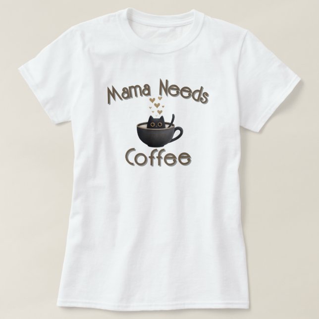 T-shirt Maman a Besoin de Café (Design devant)