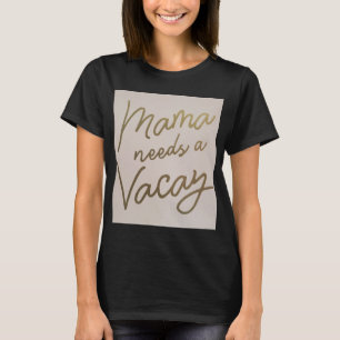 T-shirt Maman a besoin de vacances
