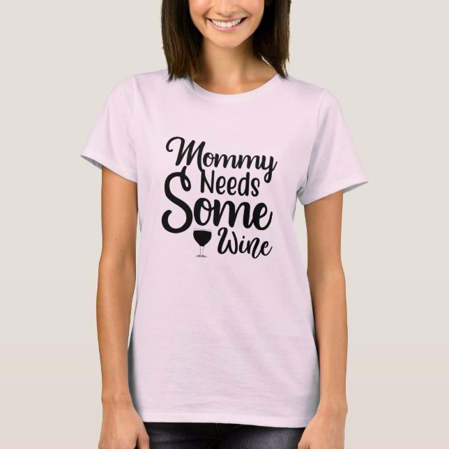 T-shirt Maman A Besoin De Vin (Devant)