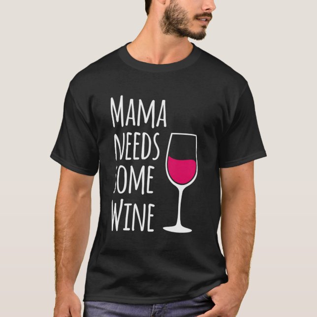 T-shirt Maman A Besoin De Vin Drôle Maman Bot À Vin Bot (Devant)