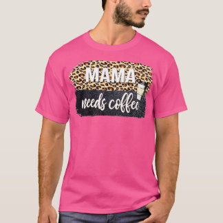 T-shirt Maman a besoin d'un amoureux du café pour maman ca