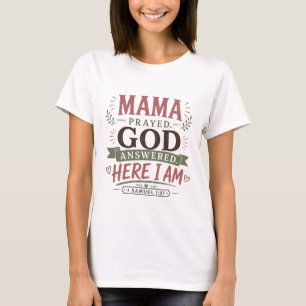 T-shirt Maman a prié, Dieu a répondu Citations de foi chré