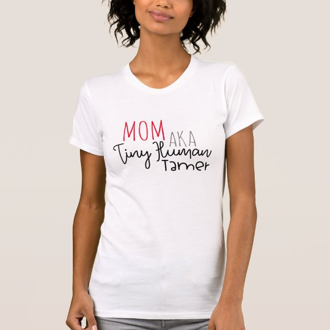 T-shirt Maman AKA Tiny Human Trainer (Devant)