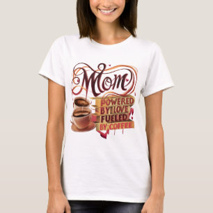 T-shirt Maman — Alimenté par l'amour, alimenté par le T-sh