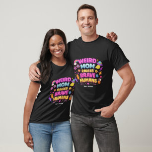 T-shirt Maman bizarre élève des humains courageux Citatio
