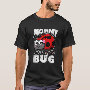 T-shirt Maman Bug Ladybug Mère Insecte Entomologie