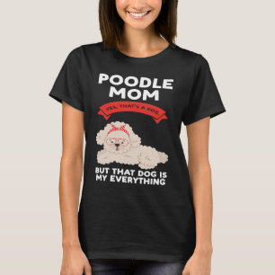 T-shirt maman caniche oui c'est un chien caniche