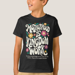 T-shirt maman chrétienne la maternité est le travail du ro
