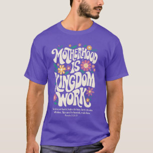 T-shirt Maman chrétienne La maternité est un travail du Ro