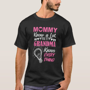 T-shirt Maman Connaît Beaucoup Mais Grand-Mère Sait Tout.