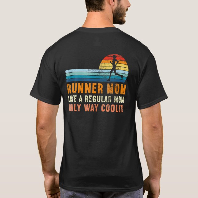 T-shirt Maman coureuse Comme Une Mère Régulière Seulement  (Dos)