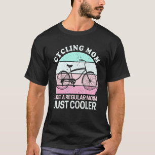 T-shirt Maman Cycliste Comme Une Maman Régulière Juste Gla