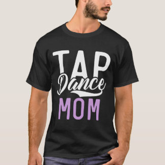 T-shirt Maman de danse à claquettes