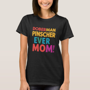 T-shirt Maman de Doberman Pinscher pour toujours