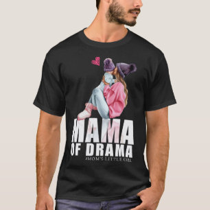 T-shirt Maman de drame maman petite fille maman
