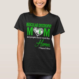T-shirt Maman de dystrophie musculaire, j'ai élevé le mien