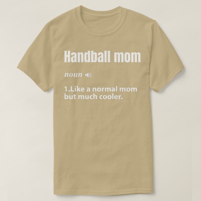 T-shirt Maman de handball comme une mère normale mais beau (Design devant)