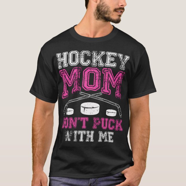 T-shirt Maman De Hockey Ne Puck Pas Avec Moi Drôle Fête De (Devant)
