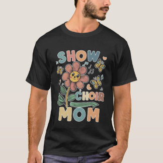 T-shirt Maman de la chorale de spectacle fleur amie