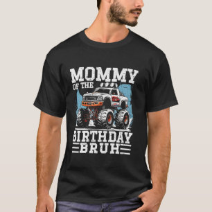 T-shirt Maman de l'anniversaire Bruh Monster Camion Mère D