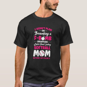 T-shirt Maman de softball à l'air bien qui lâche des F Bom