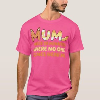 T-shirt Maman Dit Que J'Ai Besoin De 20 Minutes Où Personn