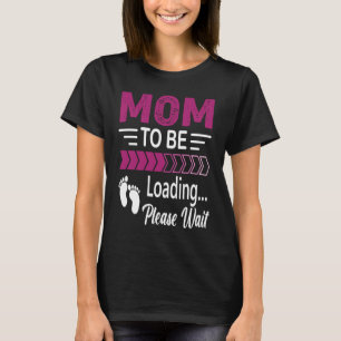 T-shirt Maman doit être Baby loading s'il vous plaît atten