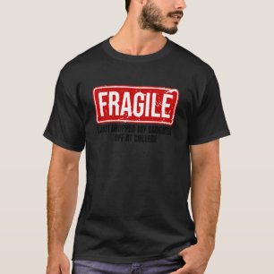 T-shirt Maman drôle Fragile Je viens de déposer ma fille à