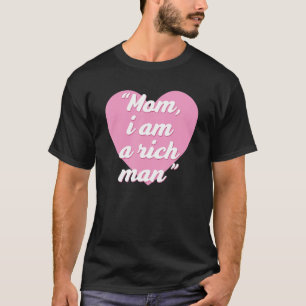 T-shirt Maman drôle, je suis un homme riche Citation