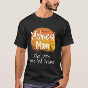 T-shirt Maman Du Midwest Rempli D'Opes Et Rêve Drôle Midwe