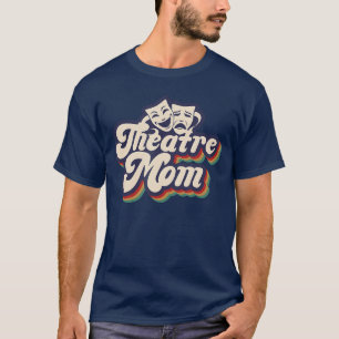 T-shirt Maman du théâtre Rétrothéâtre Actrice Mamanheater