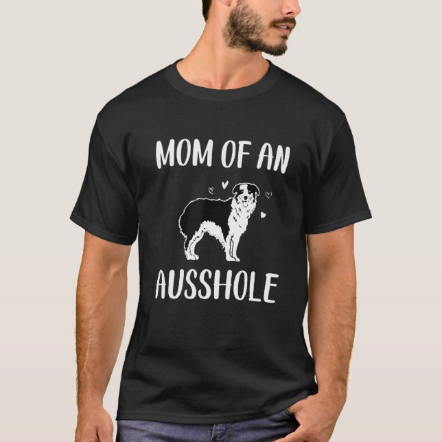 T-shirt Maman D'Un Ausshole, Berger Australien, Aussie Mo (Devant)