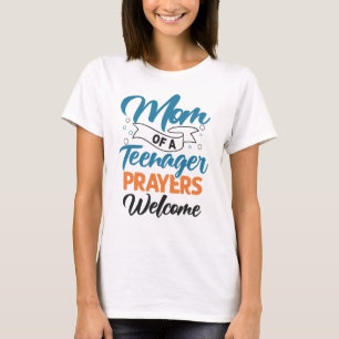 T-shirt Maman d'une adolescente prière bienvenue ironique