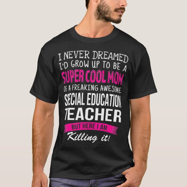 T-shirt Maman Enseignant de l'éducation spéciale Drôle Je  (Devant)
