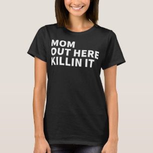 T-shirt Maman est là pour la tuer - Fête des Mères l'a tué