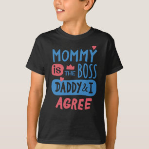 T-shirt Maman est le boss Daddy and I agree