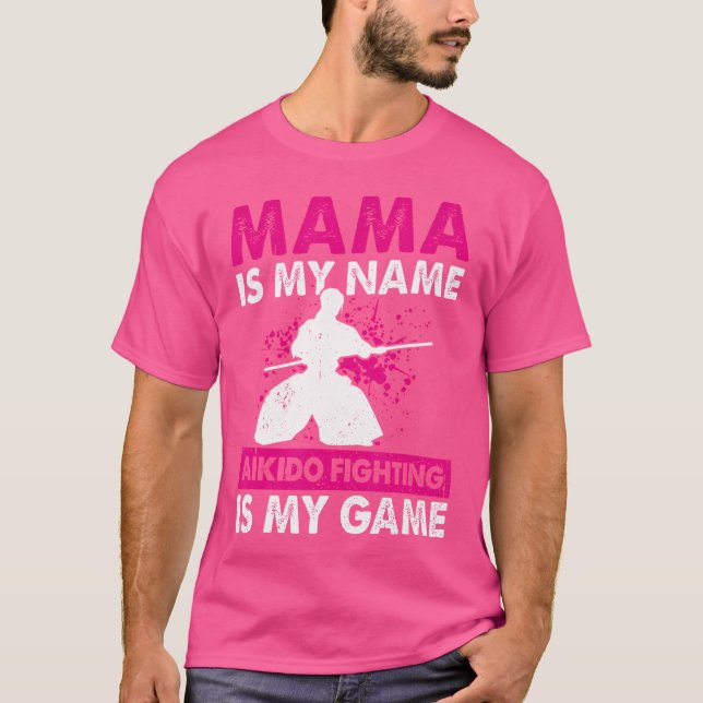 T-shirt Maman Est Mon Nom Aikido Combattez Est Mon Jeu Mam (Devant)
