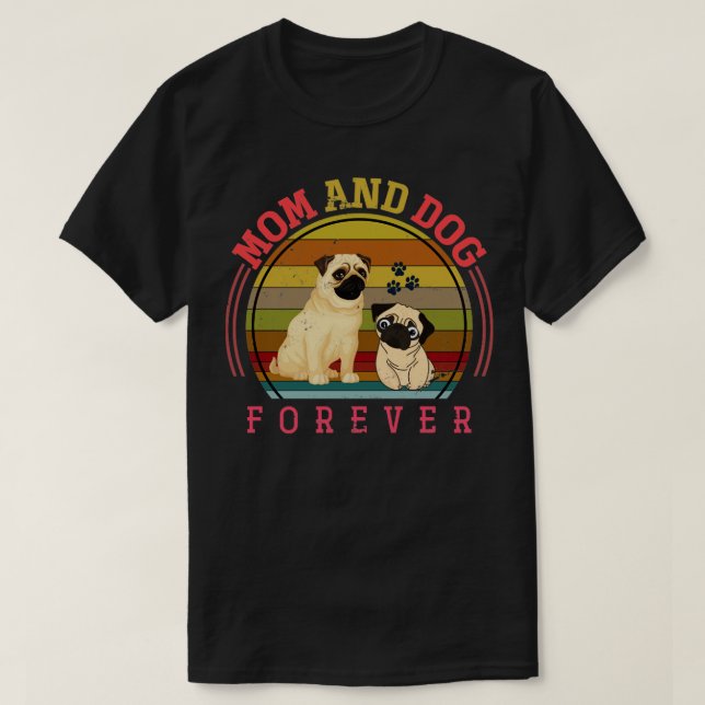 T-shirt Maman Et Chien Forever Dow Propriétaire Carlin (Design devant)