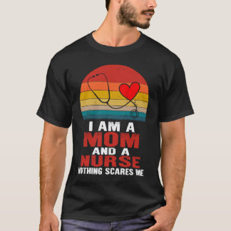 T-shirt Maman et infirmière Rien ne me fait peur Fête des