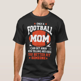 T-shirt Maman Football Il Vaut Mieux Toucher Quelqu'Un Fem