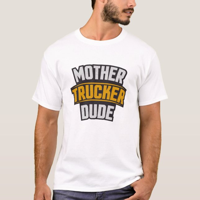 T-shirt Maman Humour Mère Trucker Dude (Devant)