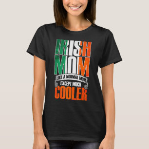 T-shirt Maman Irlandaise Comme Une Maman Normale Sauf Beau